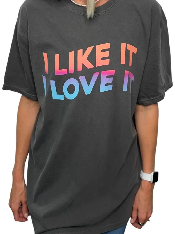 I Like It, I Love It Tee Shirt In Black