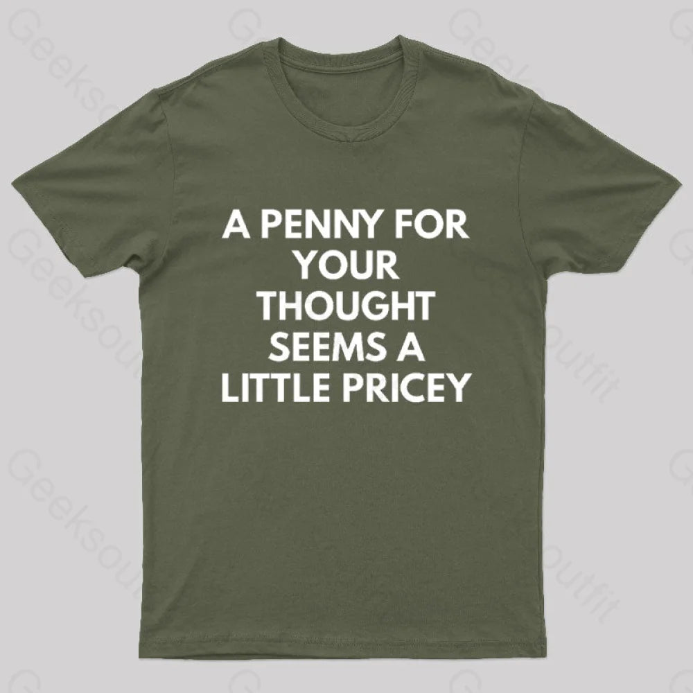 A Penny For Your Thought Seems A little Pricey Nerd T-Shirt