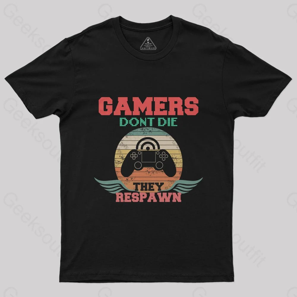 Gamers Don't Die T-Shirt