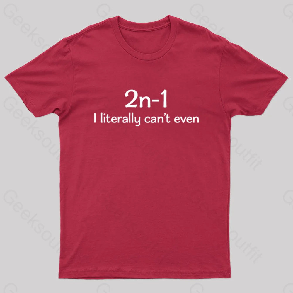 I Literally Can't Even Nerd T-Shirt