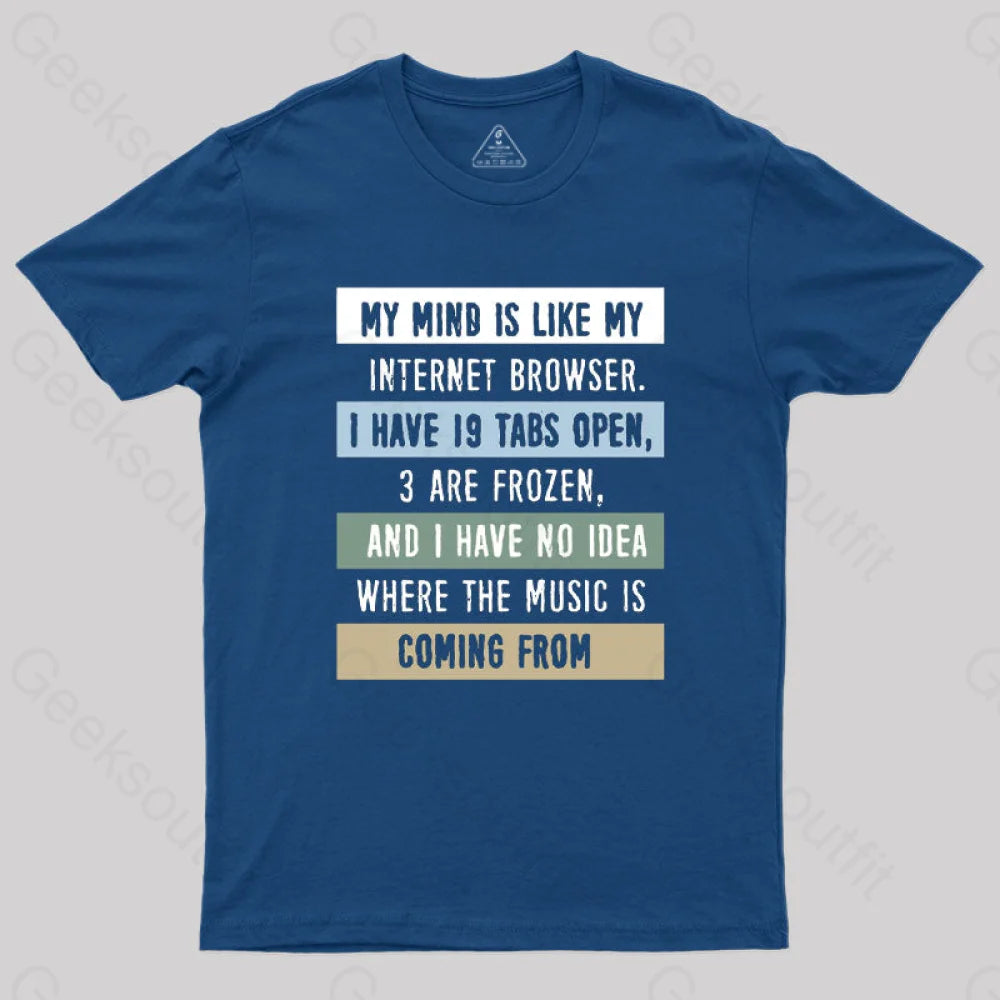 My Mind Is Like My Internet Browser T-Shirt