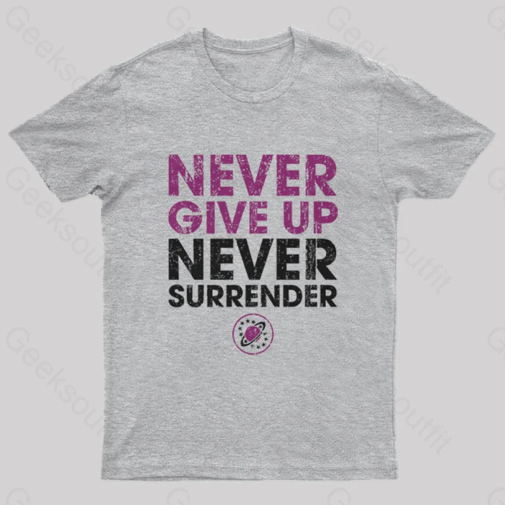 Never Give Up Never Surrender Nerd T-Shirt