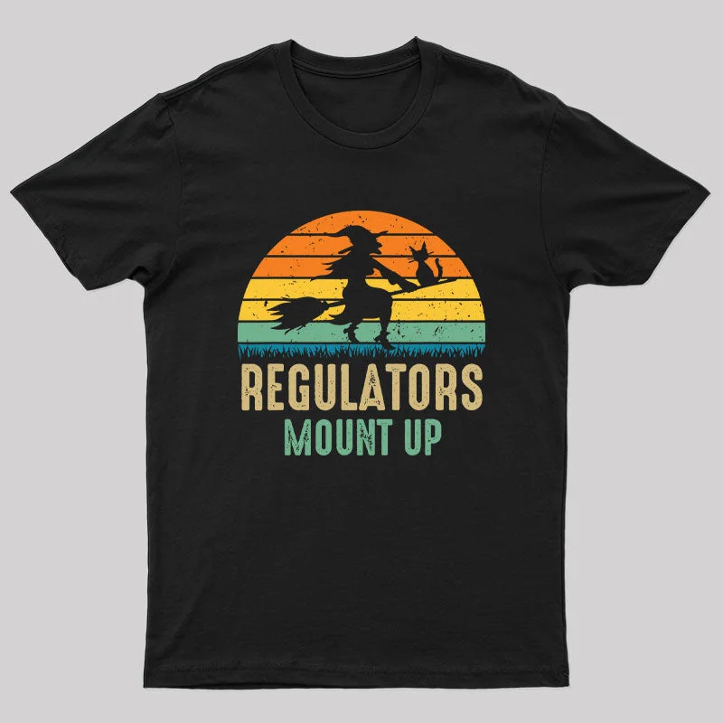 Regulators Mount Up Halloween Witch T-Shirt