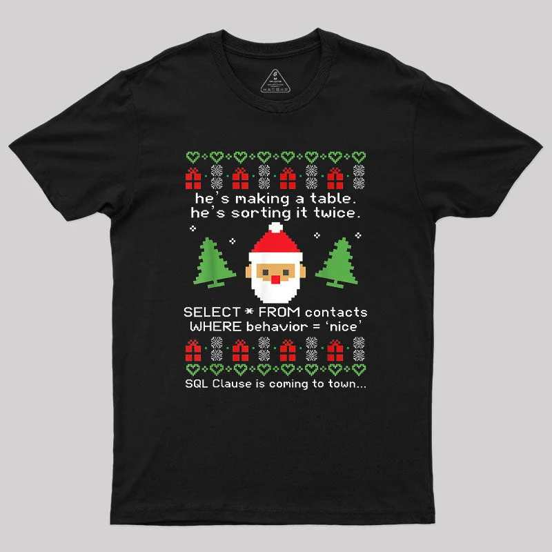 Sql Clause Is Coming to Town Geek T-Shirt