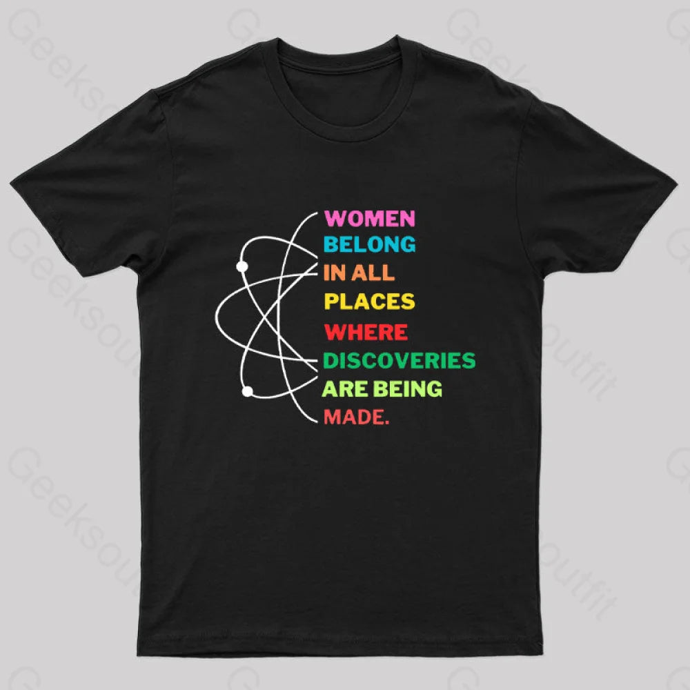 Women Belong in Science Nerd T-Shirt