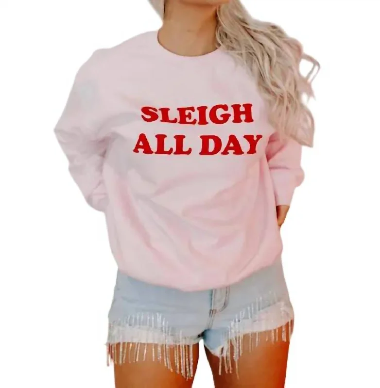 Sleigh All Day Christmas Sweatshirt In Pink